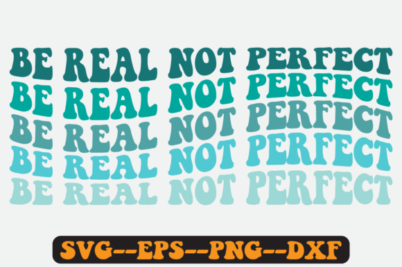 Be Real Not Perfect Retro Svg Design
