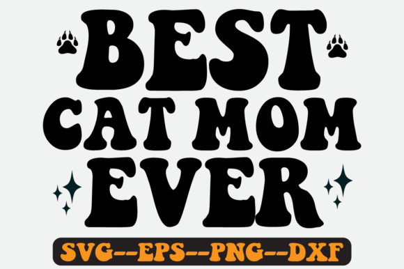 Best Cat Mom Ever Quote Retro Svg Design