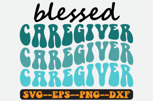 Blessed Caregiver Quote Retro Svg Design