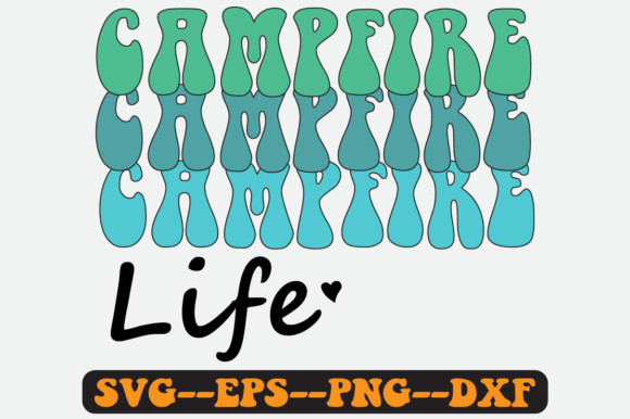 Camfire Life Quote Retro Svg Design