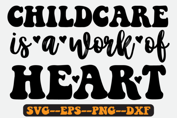 Childcare is a Work of Heart Retro Svg