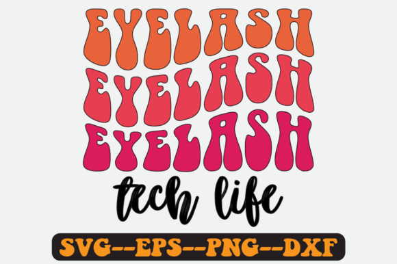 Eyelash Tech Life Quote Retro Svg Design