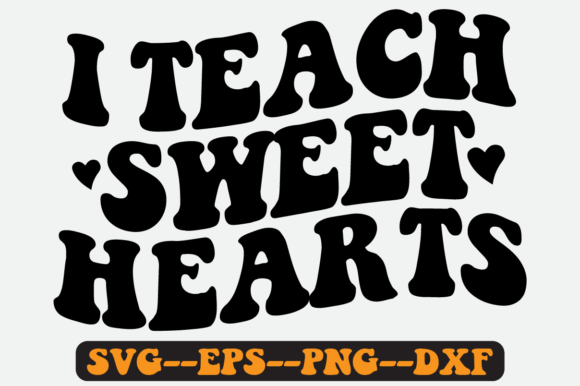 I Teach Sweet Hearts Quote Retro Svg PNG