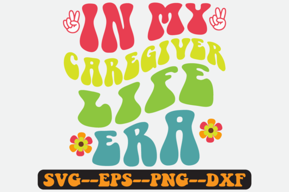 In My Caregiver Life Era Quote Retro Svg