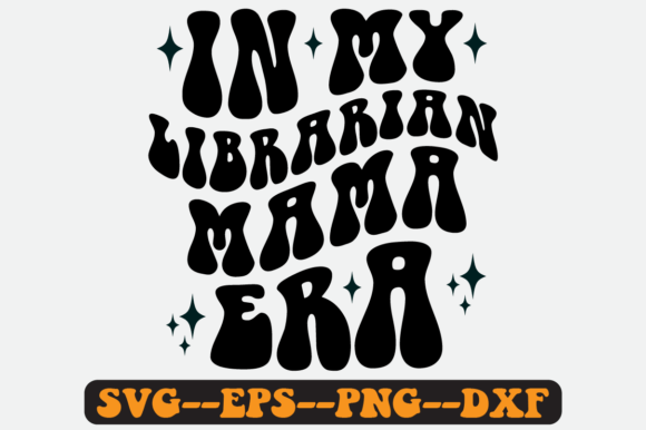 In My Librarian Mama Era Retro Svg