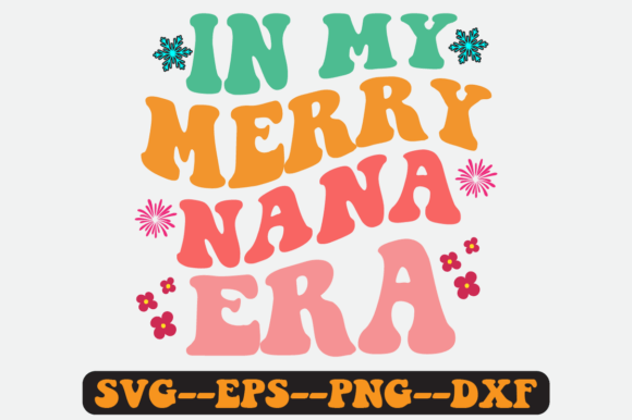 In My Merry Nana Era Quote Retro Svg