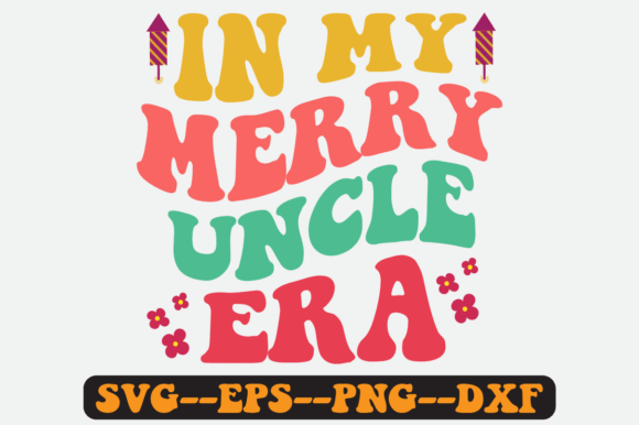 In My Merry Uncle Era Quote Retro Svg