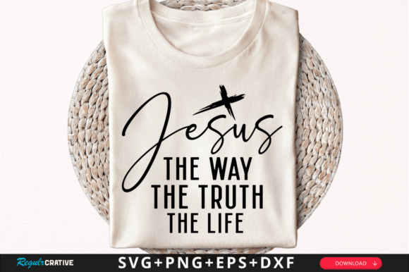 Jesus the Way the Truth the Life SVG Des