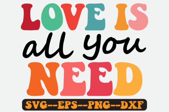 Love is All You Need Quote Retro Svg