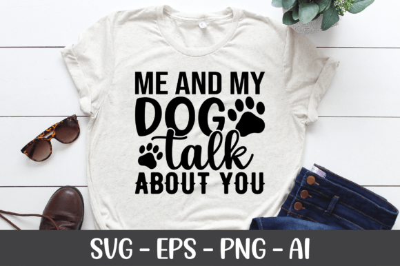 Me and My Dog Talk About You SVG
