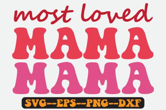 MOST LOVED MAMA Quote Retro Svg Design