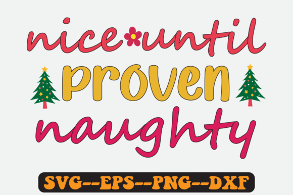 Nice Until Proven Naughty Retro Svg