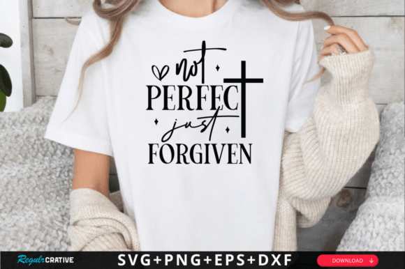 Not Perfect Just Forgiven SVG Design