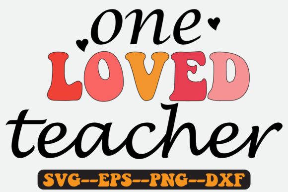 One Loved Teacher Retro Svg Png