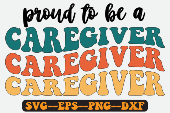 Proud to Be a Caregiver Quote Retro Svg