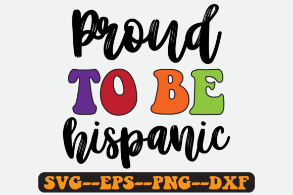Proud to Be Hispanic Quote Retro Svg