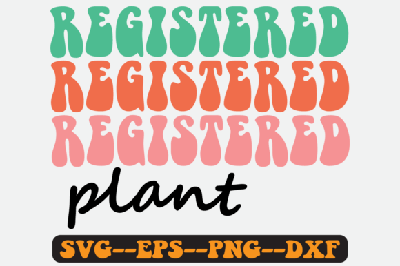 Registered Plant Quote Retro Svg Design