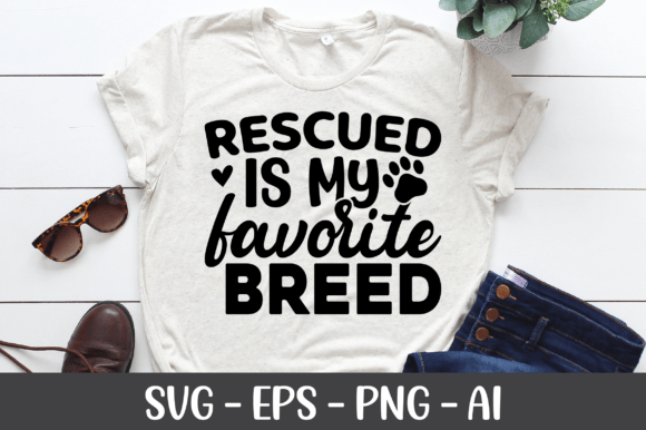 Rescued is My Favorite Breed SVG
