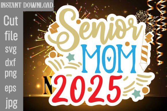 Senior Mom 2025 SVG Cut File