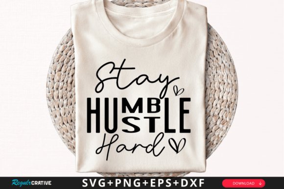 Stay Humble Hustle Hard SVG Design
