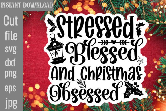 Stressed Blessed and Christmas Obsessed