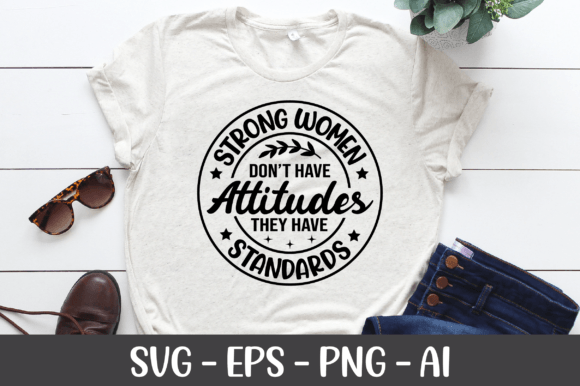 Strong Women Don't Have Attitudes