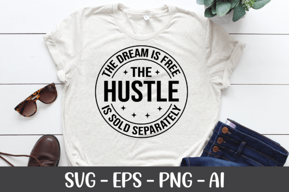 The Dream is Free the Hustle is Sold EPS