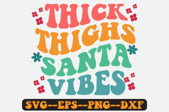 Thick Thighs Santa Vibes Retro Svg