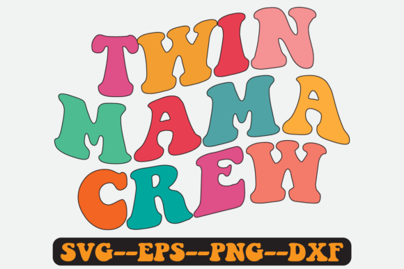 TWIN MAMA CREW Quote Retro Svg Design
